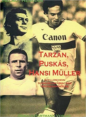 Tarzan, Puskàs, Hansi Müller